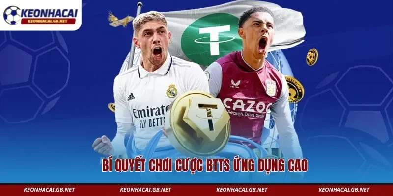 Bí quyết chơi cược BTTS ứng dụng cao Bí quyết chơi cược BTTS ứng dụng cao