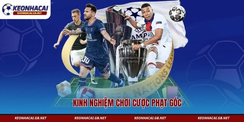 Kinh nghiệm chơi cược phạt góc